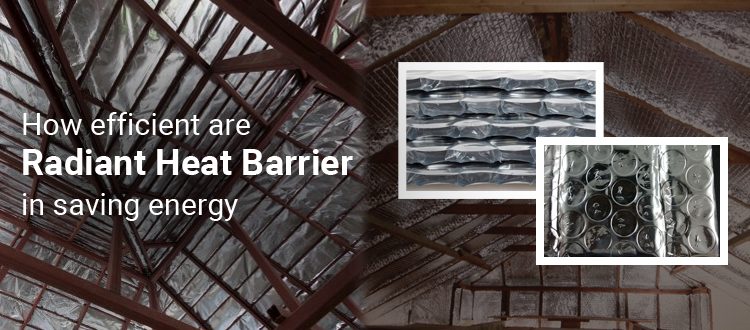 how-efficient-are-radiant-heat-barrier-in-saving-energy